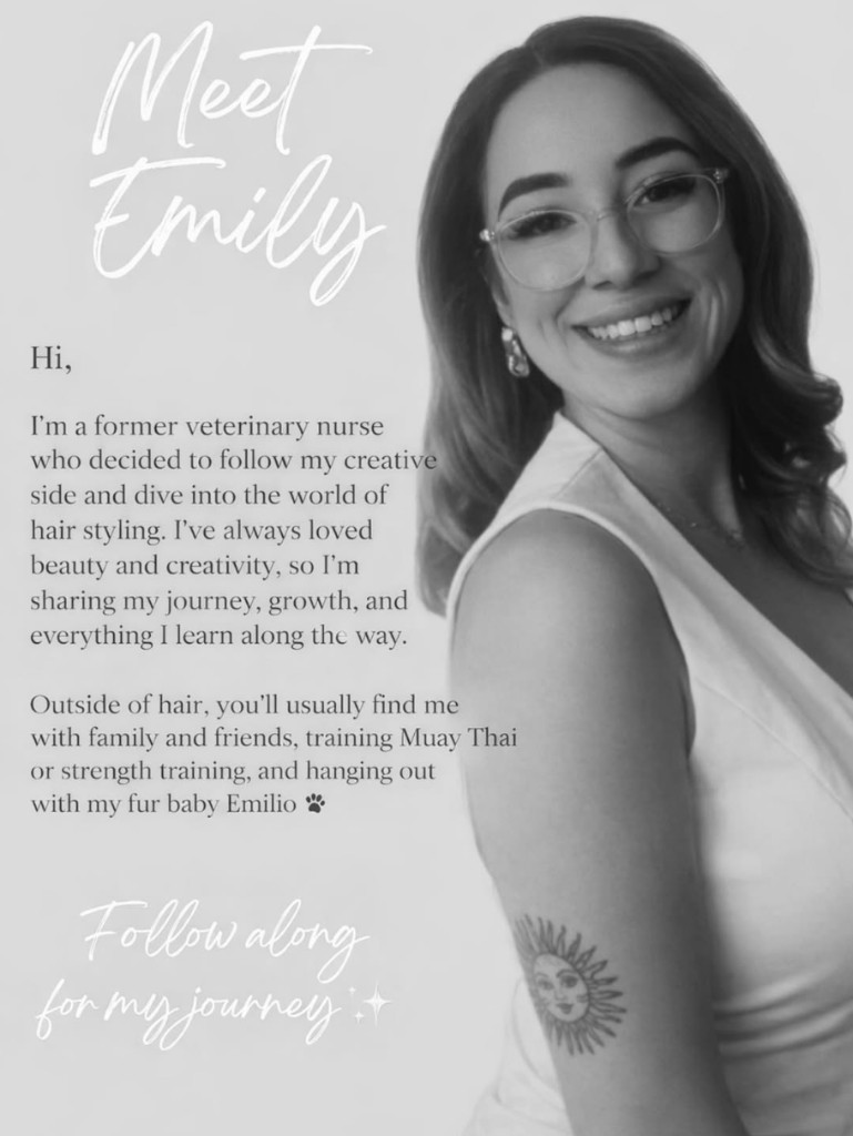 Meet Emily: portrait of Emily with her introduction — a former veterinary nurse who became a hairstylist, sharing her creative journey; outside the salon she spends time with family and friends, trains Muay Thai and strength training, and is with her dog Emilio. Closing line invites you to follow along on her journey.